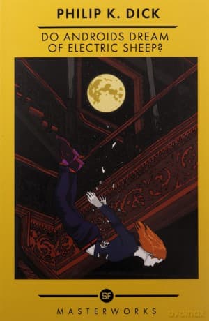 Do Androids Dream Of Electric Sheep? - Philip K. Dick