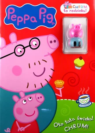 Peppa Pig. Chrum, to rodzinka! Oto tata świnka!..