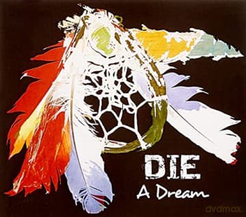 Die: A Dream