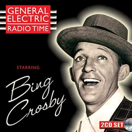 Bing Crosby: General Electric Radio Time