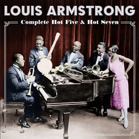 Louis Armstrong: Complete Hot Five And Hot Seven