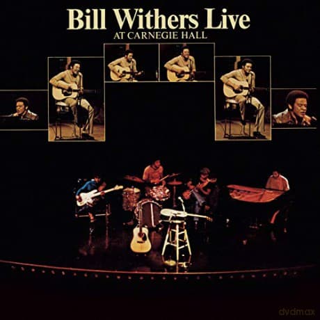 Bill Withers: Live at Carnegie Hall