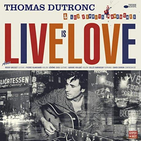Thomas Dutronc: Live Is Love