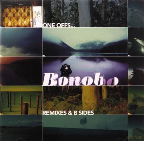 Bonobo: One Offs Remixes & B Sides