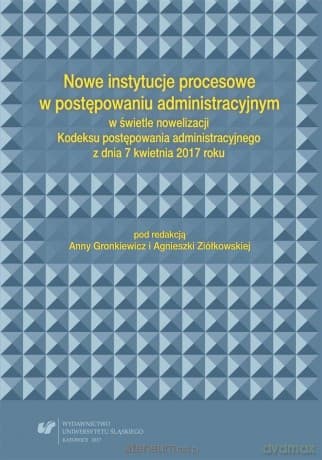 Nowe instytucje procesowe w postępowaniu... - Anna Gronkiewicz, Agnieszka Ziółkowska