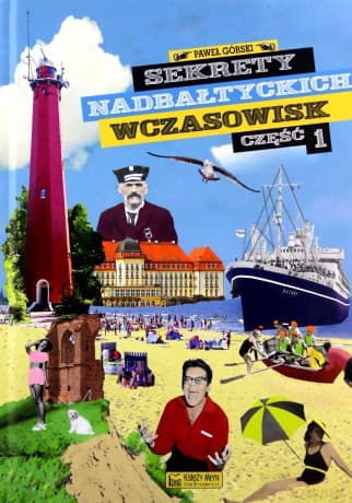 Sekrety nadbałtyckich wczasowisk cz.1 - Paweł Górski