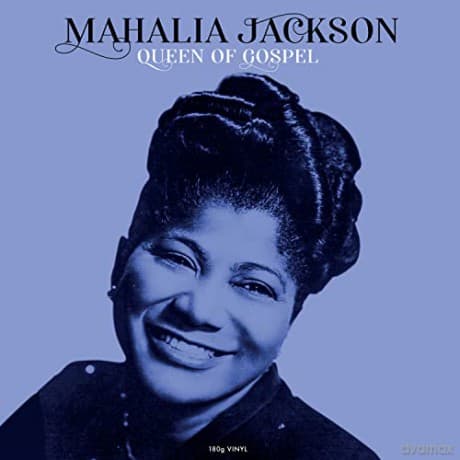Mahalia Jackson: Queen Of Gospel