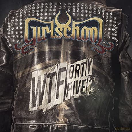 Girlschool: Wtfortyfive?