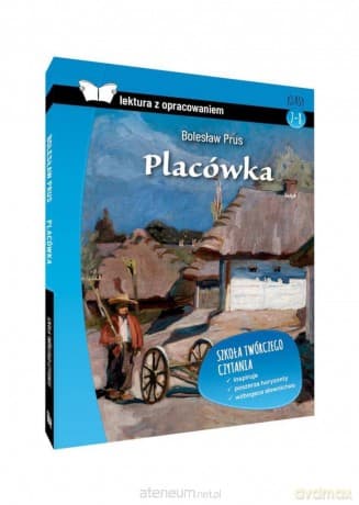 Placówka. Z opracowaniem - Bolesław Prus