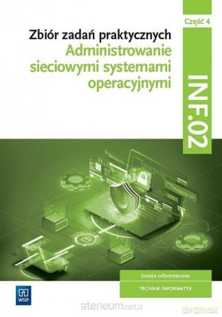 Administrowanie sieciowymi systami operacyjnymi INF.02. cz.4