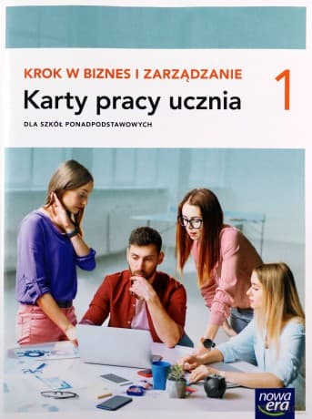 Krok w biznes i zarządzanie LO 1 Karty pracy Zakres podstawowy - Aneta Depczyńska, Katarzyna Garbacik, Joanna Kozub