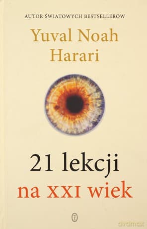 21 lekcji na XXI wiek - Yuval Noah Harari