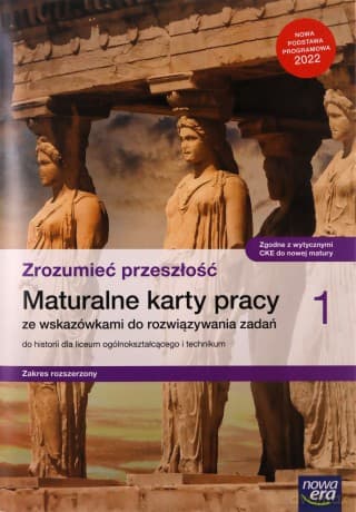 Nowe historia zrozumieć przeszłość karty pracy maturalne 1 liceum i technikum zakres rozszerzony - Robert Śniegocki
