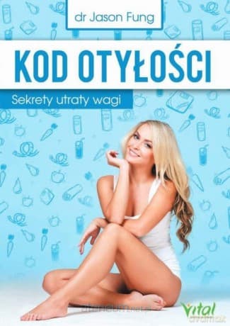 Kod otyłości. Sekrety utraty wagi - Jason Fung