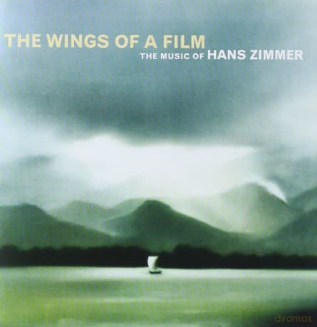 Hans Zimmer: The Wings Of A Film: The Music Of Hans Zimmer