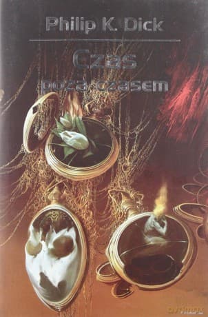 Czas Poza Czasem - Philip K. Dick