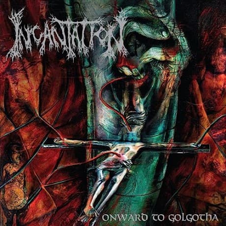 Incantation: Onward To Golgotha