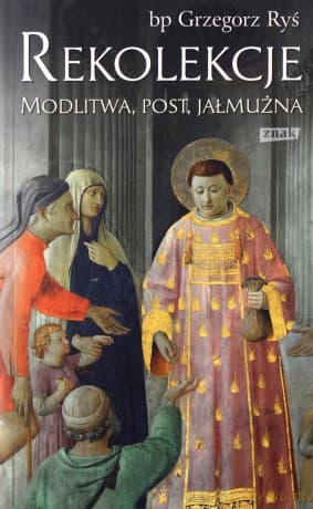 Rekolekcje - Grzegorz Ryś