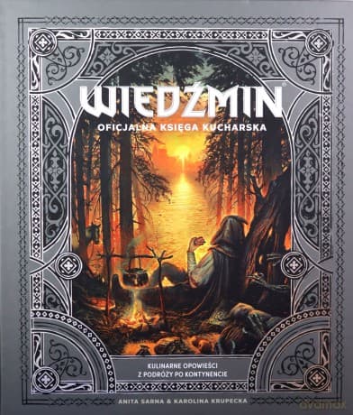 Wiedźmin. Oficjalna księga kucharska - Anita Sarna, Karolina Krupecka, Bartłomiej Nawrocki