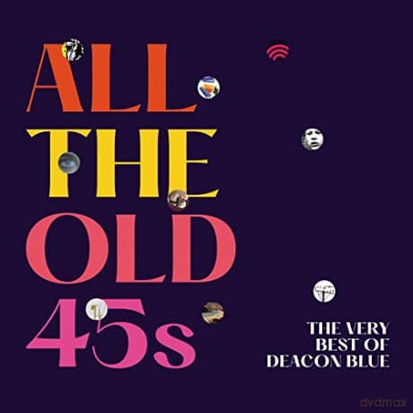 Deacon Blue: All The Old 45s: The Very Best Of