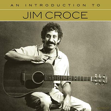 Jim Croce: An Introduction To