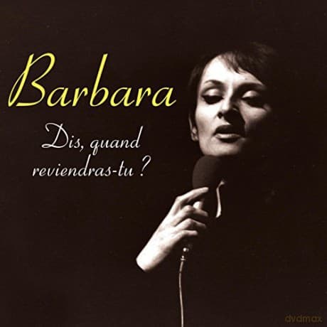 Barbara: Dis, Quand Reviendras-Tu ?