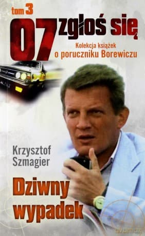 07 zgłoś się tom 03: Dziwny wypadek - Krzysztof Szmagier