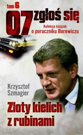 07 zgłoś się tom 06: Złoty kielich z rubinami - Krzysztof Szmagier