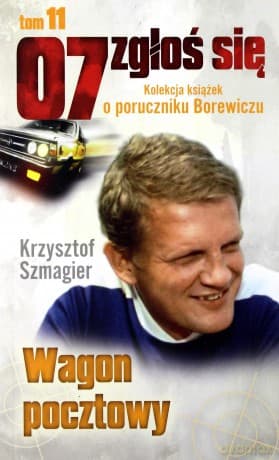07 zgłoś się tom 11: Wagon pocztowy - Krzysztof Szmagier