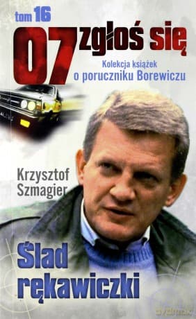 07 zgłoś się tom 16: Ślad rękawiczki - Krzysztof Szmagier