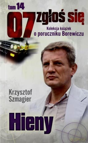 07 Zgłoś się tom 14: hieny - Krzysztof Szmagier