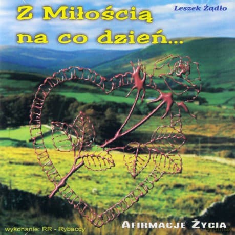 Afirmacje Życia Z miłością na co dzień