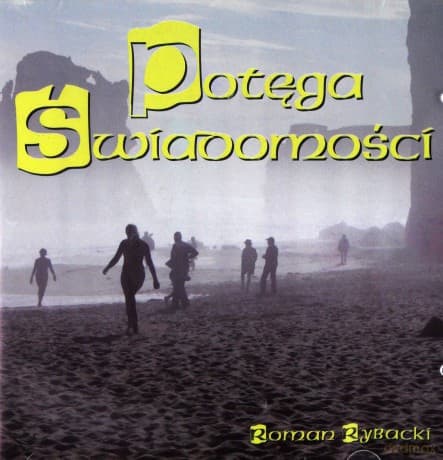 Potęga Świadomości - Roman Rybacki