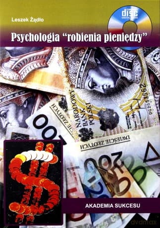 Psychologia Robienia Pieniędzy - LESZEK ŻĄDŁO (Akademia Sukcesu)