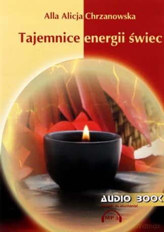 Tajemnice energii świec - A. A. Chrzanowska AUDIOBOOK