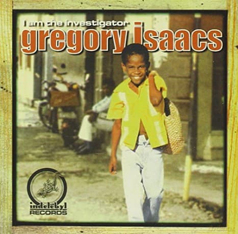 Gregory Isaacs: I am the investigator