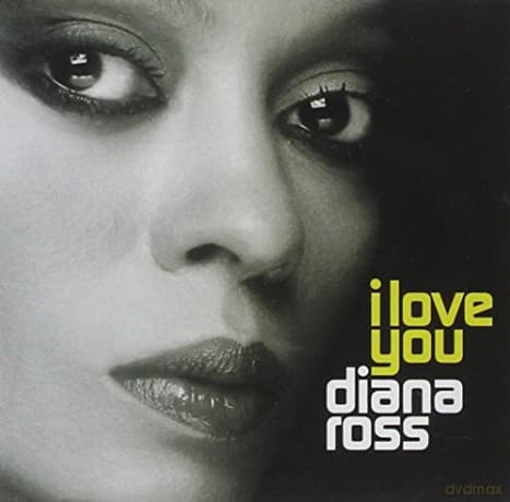 Diana Ross: i love you
