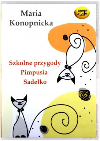 Szkolne Przygody Pimpusia Sadełko - Maria Konopnicka