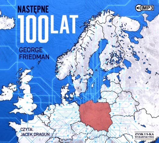 Następne 100 lat. Prognoza na XXI wiek - George Friedman
