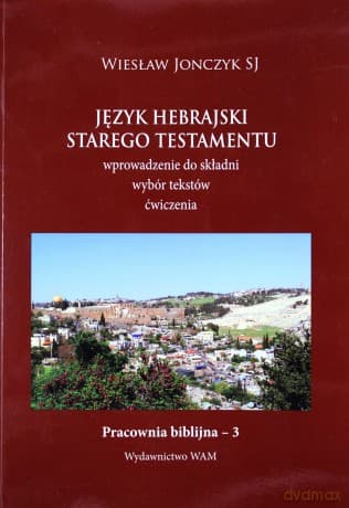 Język Hebrajski Starego Testamentu  -  Wiesław Jonczyk SJ