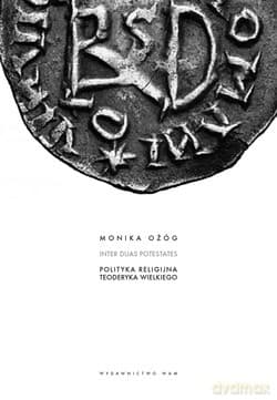 Polityka Religijna Teoderyka Wielkiego  -  Monika Ożóg