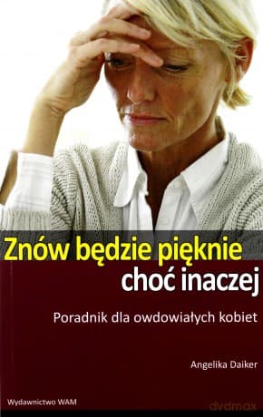 Znów Będzie Pięknie, Choć Inaczej  -  Angelika Daiker