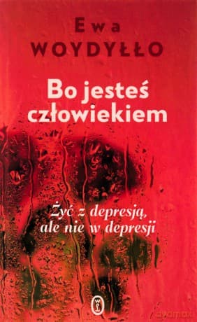 Bo jesteś człowiekiem - Ewa Woydyłło