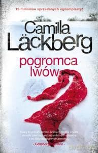 Pogromca lwów - Camilla Lackberg