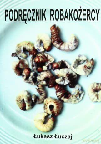 Podręcznik robakożercy - Łukasz Łuczaj