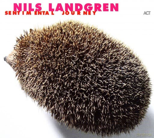 Landgren, Nils (A. Widmark, L. Danielsson, W. Haffner): Sentimental Journey (Ballads II) (digipack)