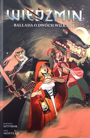 Wiedźmin (Tom 7) Ballada o dwóch wilkach - Bartosz Sztybor, Miki Montllo, Bartosz Sztybor