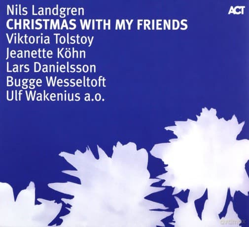 Landgren, Nils (V. Tolstoy, J. Köhn, S. Dyall, I. Sandlund, B. Wesseltoft, L. Danielsson, J. Norberg, U. Wakenius, A. Bromander, Walter Brolund Trombone Choir): Christmas Concert With My Friends