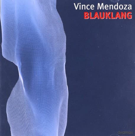 Mendoza, Vince (M. Stockhausen, C. Puntin, S. Schorn, F. Sackenheim, A. Schilkloper, J. Sass, L. Danielsson, U. Van Daelen, P. Erskine, C. Dell, String Quartet Red Urg 4): Blauklang