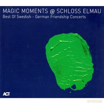 Various Artists: V. Tolstoy, M. Wollny, L. Danielsson, N. Landgren, C. Gall Trio, J. Knutsson/J. Norberg & Kraja, J. Brinkmann, C. Dell, U. Wakenius, Oddjob: Magic Moments @ Schloss Ellmau / Best of Swedish-German Friendship Concerts